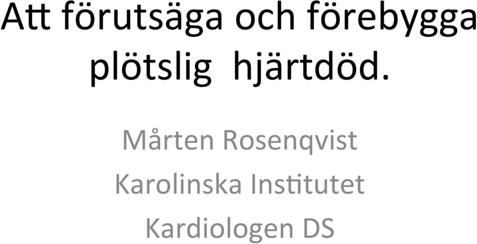 hjärtdöd.