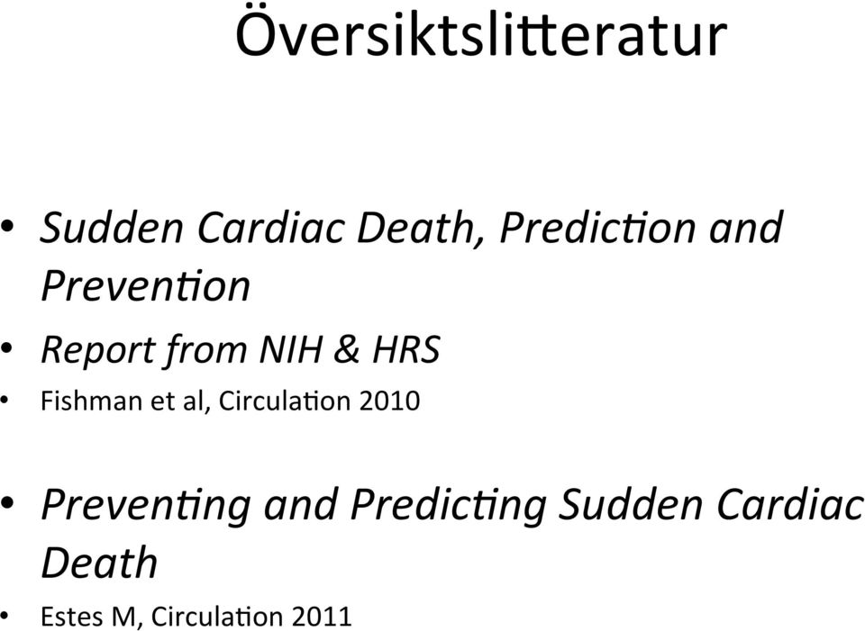 Fishman et al, CirculaBon 2010 Preven1ng and