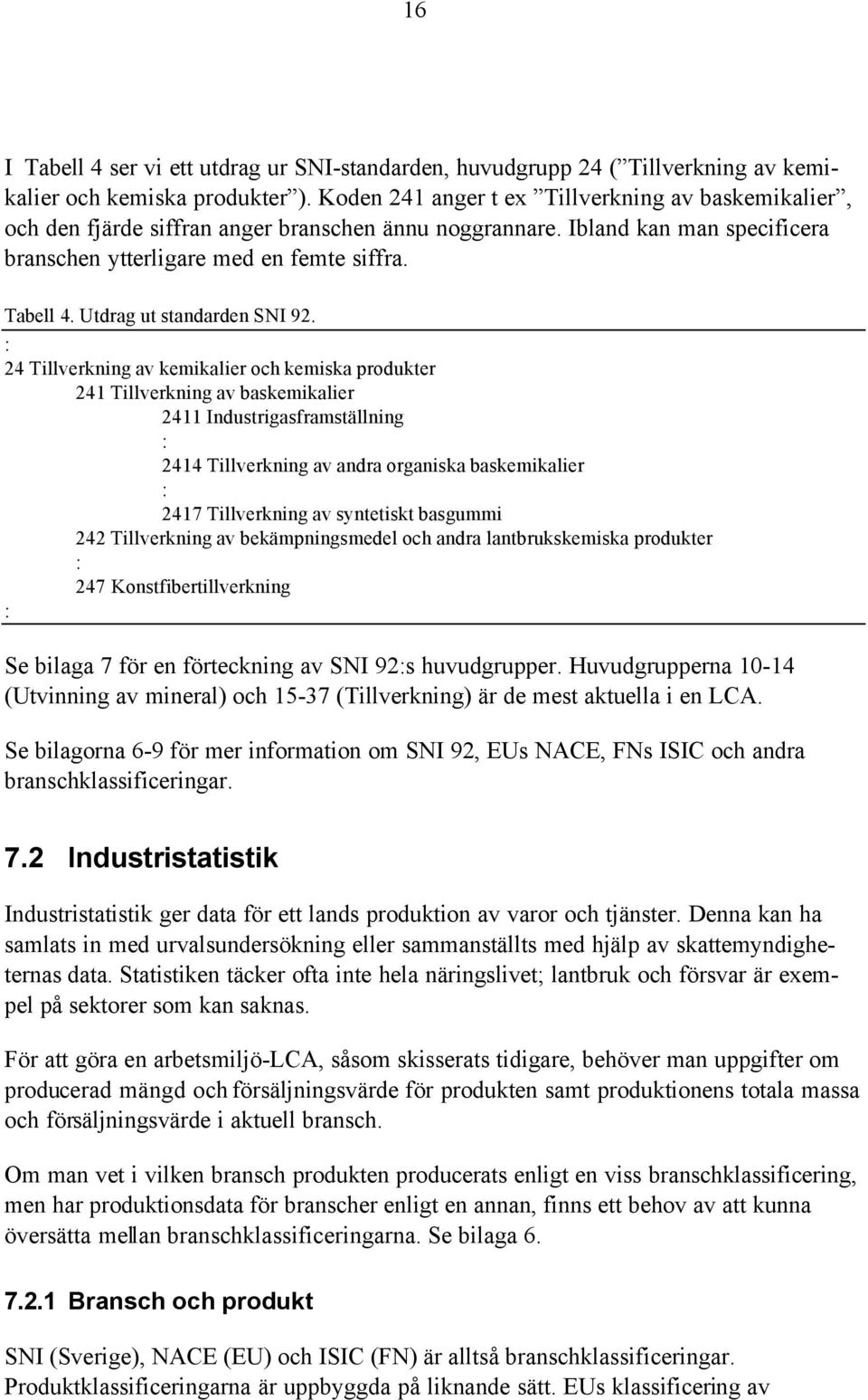 Utdrag ut standarden SNI 92.