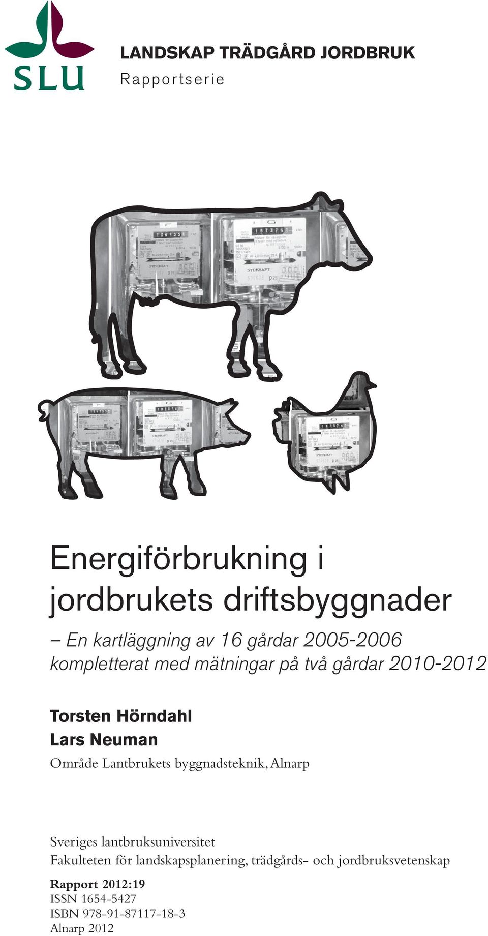 Område Lantbrukets byggnadsteknik, Alnarp Sveriges lantbruksuniversitet Fakulteten för