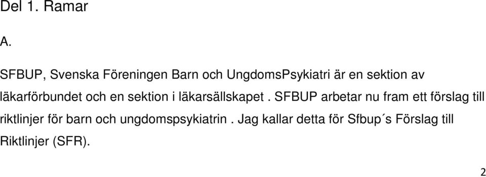 läkarförbundet och en sektion i läkarsällskapet.