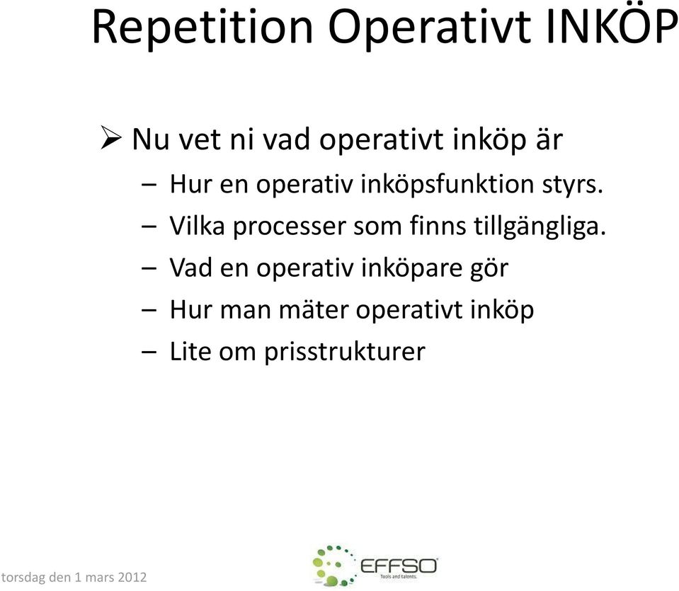 Vilka processer som finns tillgängliga.