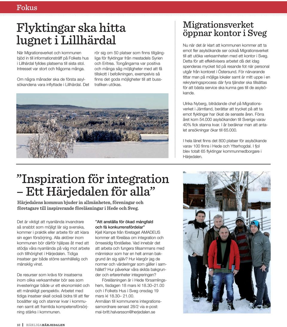 Det rör sig om 50 platser som finns tillgängliga för flyktingar från mestadels Syrien och Eritrea.