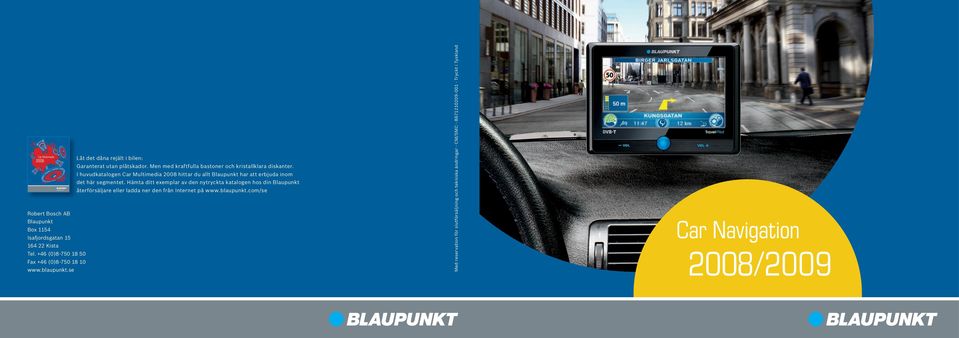 I huvudkatalogen Car Multimedia 2008 hittar du allt Blaupunkt har att erbjuda inom det här segmentet.