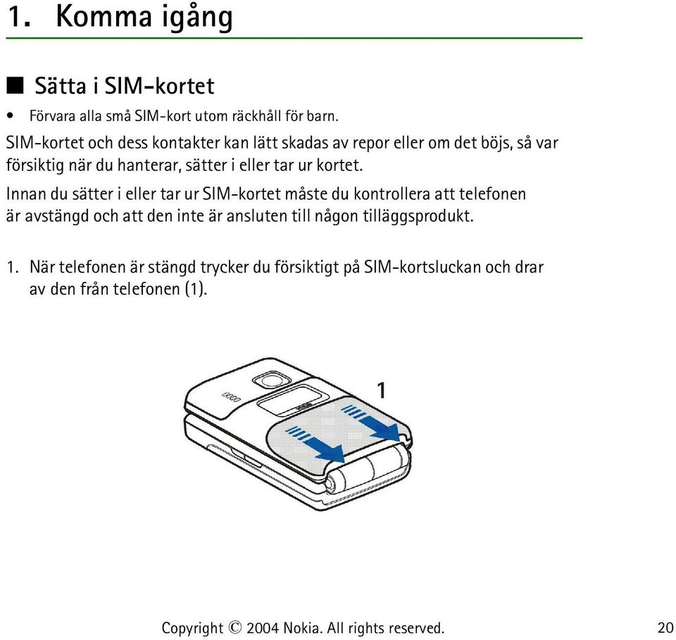 eller tar ur kortet.