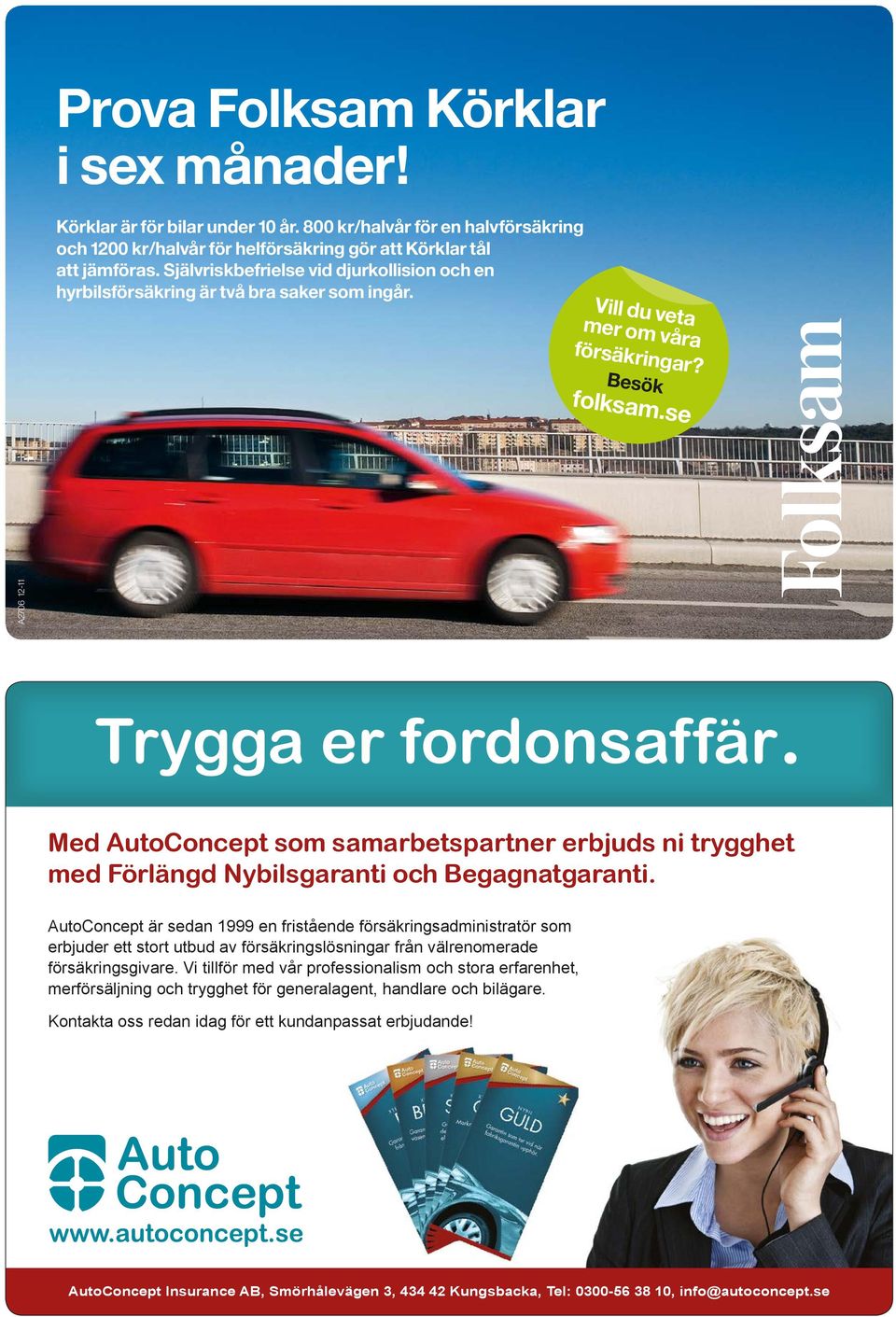 Med AutoConcept som samarbetspartner erbjuds ni trygghet med Förlängd Nybilsgaranti och Begagnatgaranti.