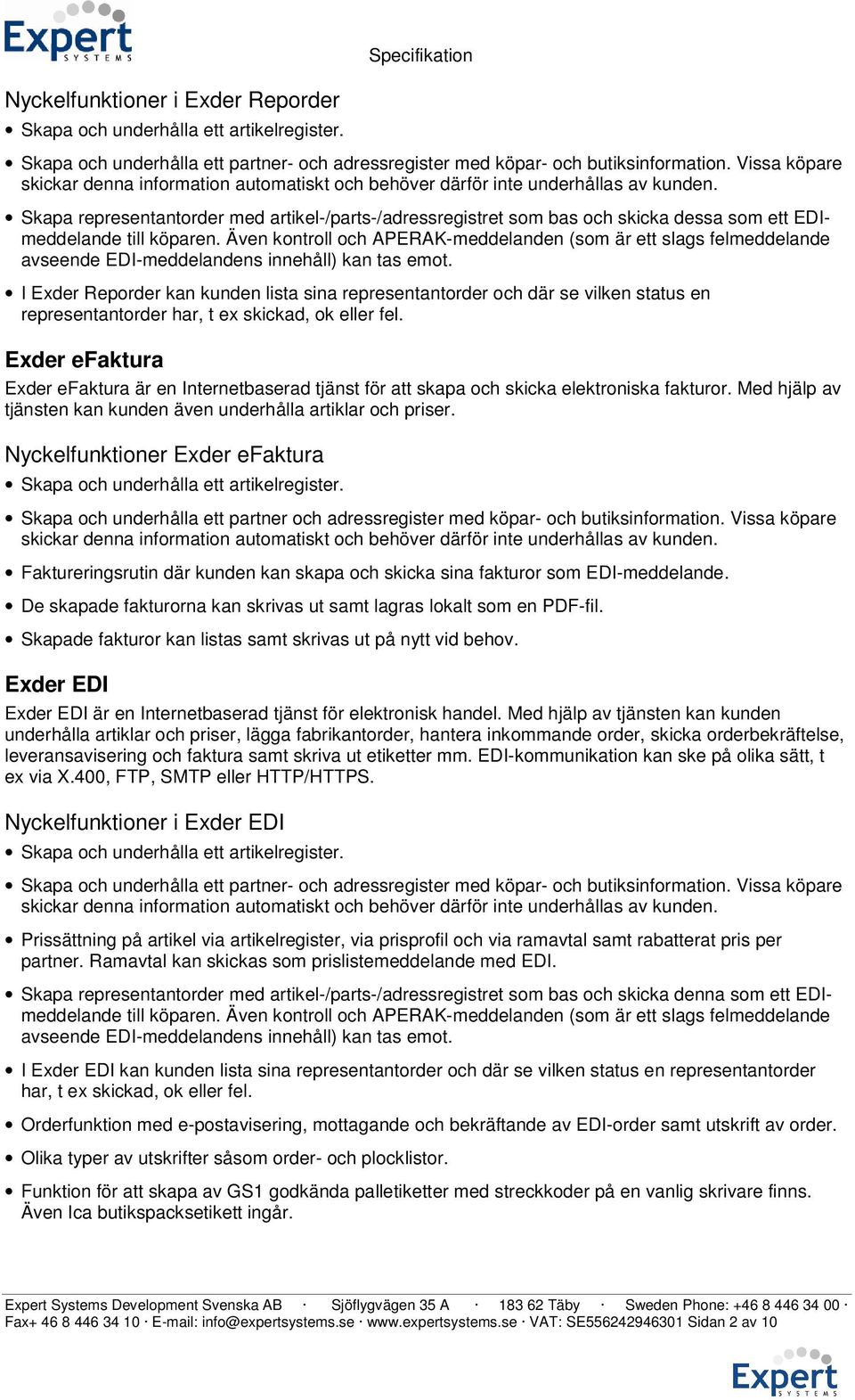 Skapa representantorder med artikel-/parts-/adressregistret som bas och skicka dessa som ett EDImeddelande till köparen.