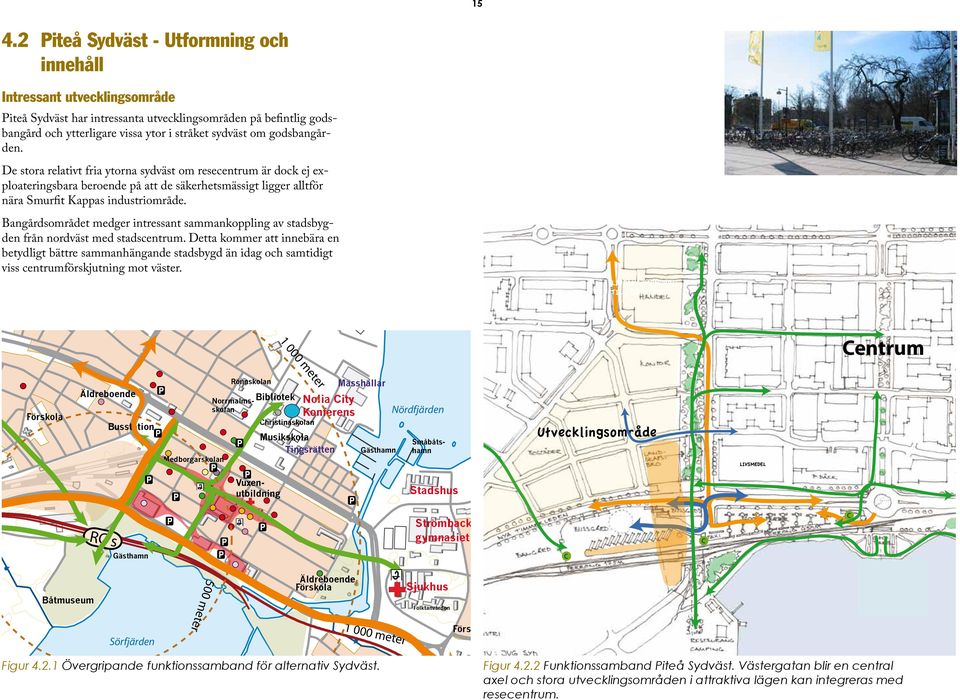 Bangårdsområdet medger intressant sammankoppling av stadsbygden från nordväst med stadscentrum.