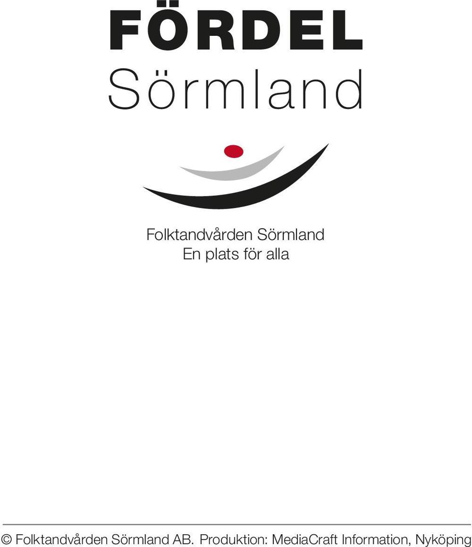 Folktandvården Sörmland AB.