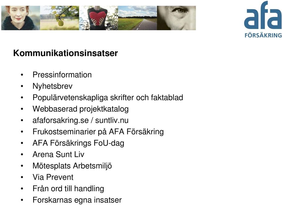 nu Frukostseminarier på AFA Försäkring AFA Försäkrings FoU-dag Arena Sunt