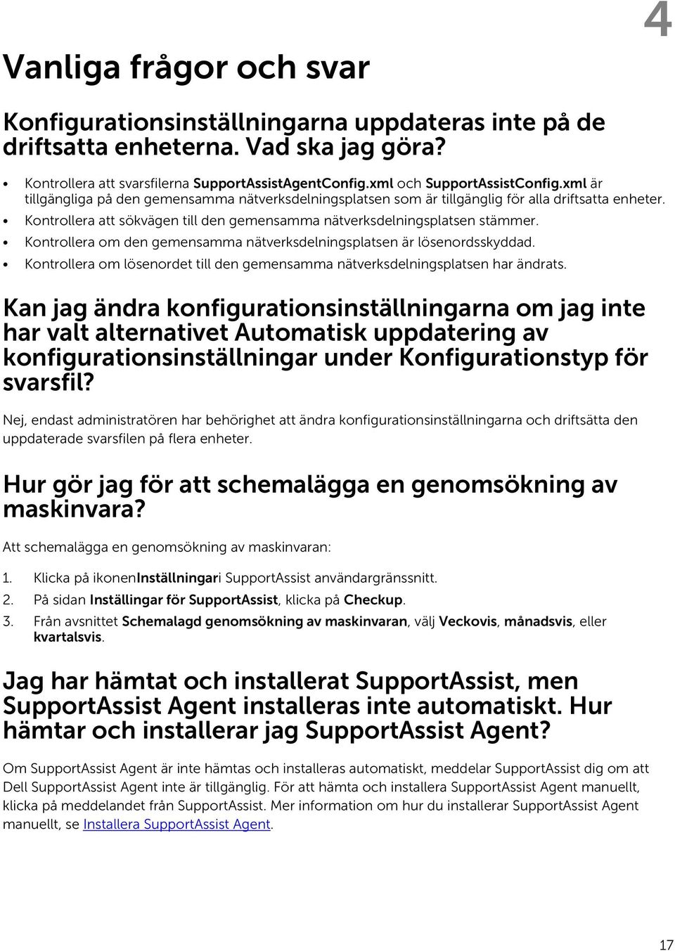 Kontrollera om den gemensamma nätverksdelningsplatsen är lösenordsskyddad. Kontrollera om lösenordet till den gemensamma nätverksdelningsplatsen har ändrats.