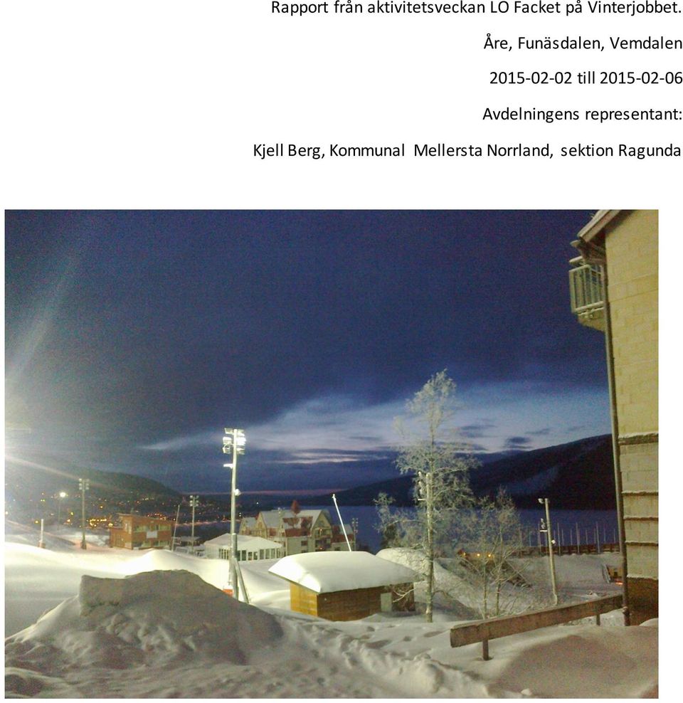 Åre, Funäsdalen, Vemdalen 2015-02-02 till