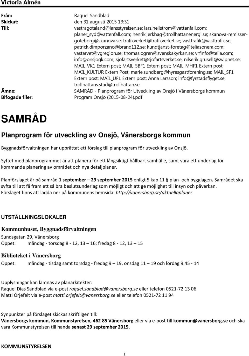 com; vastarvet@vgregion.se; thomas.ogren@svenskakyrkan.se; vrfinfo@telia.com; info@onsjogk.com; sjofartsverket@sjofartsverket.se; nilserik.grusell@swipnet.