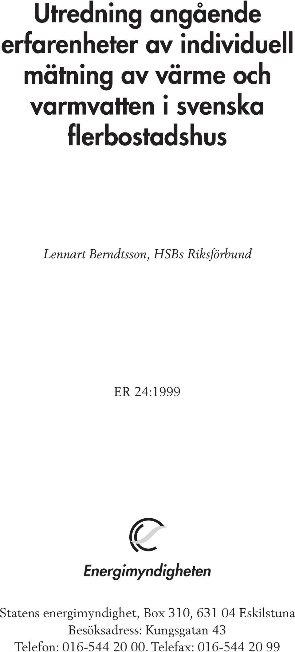 Riksförbund ER 24:1999 Statens energimyndighet, Box 310, 631 04