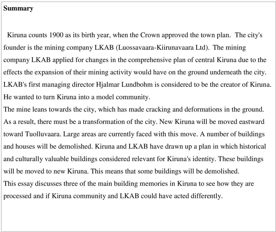 LKAB's first managing director Hjalmar Lundbohm is considered to be the creator of Kiruna. He wanted to turn Kiruna into a model community.