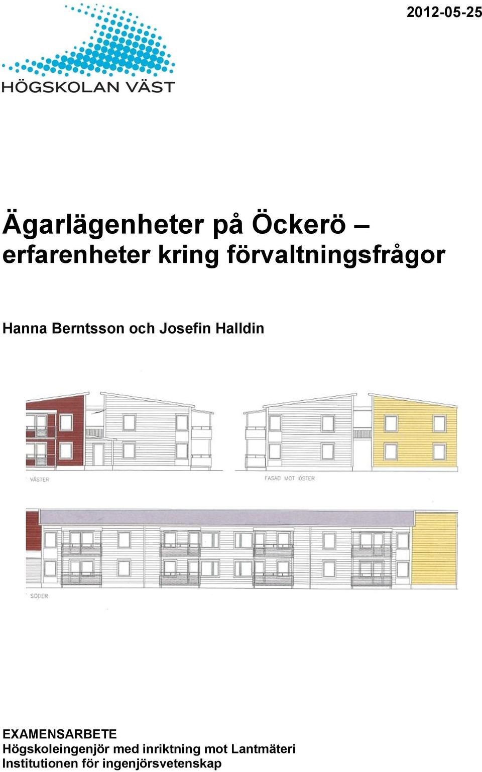 Josefin Halldin EXAMENSARBETE Högskoleingenjör med