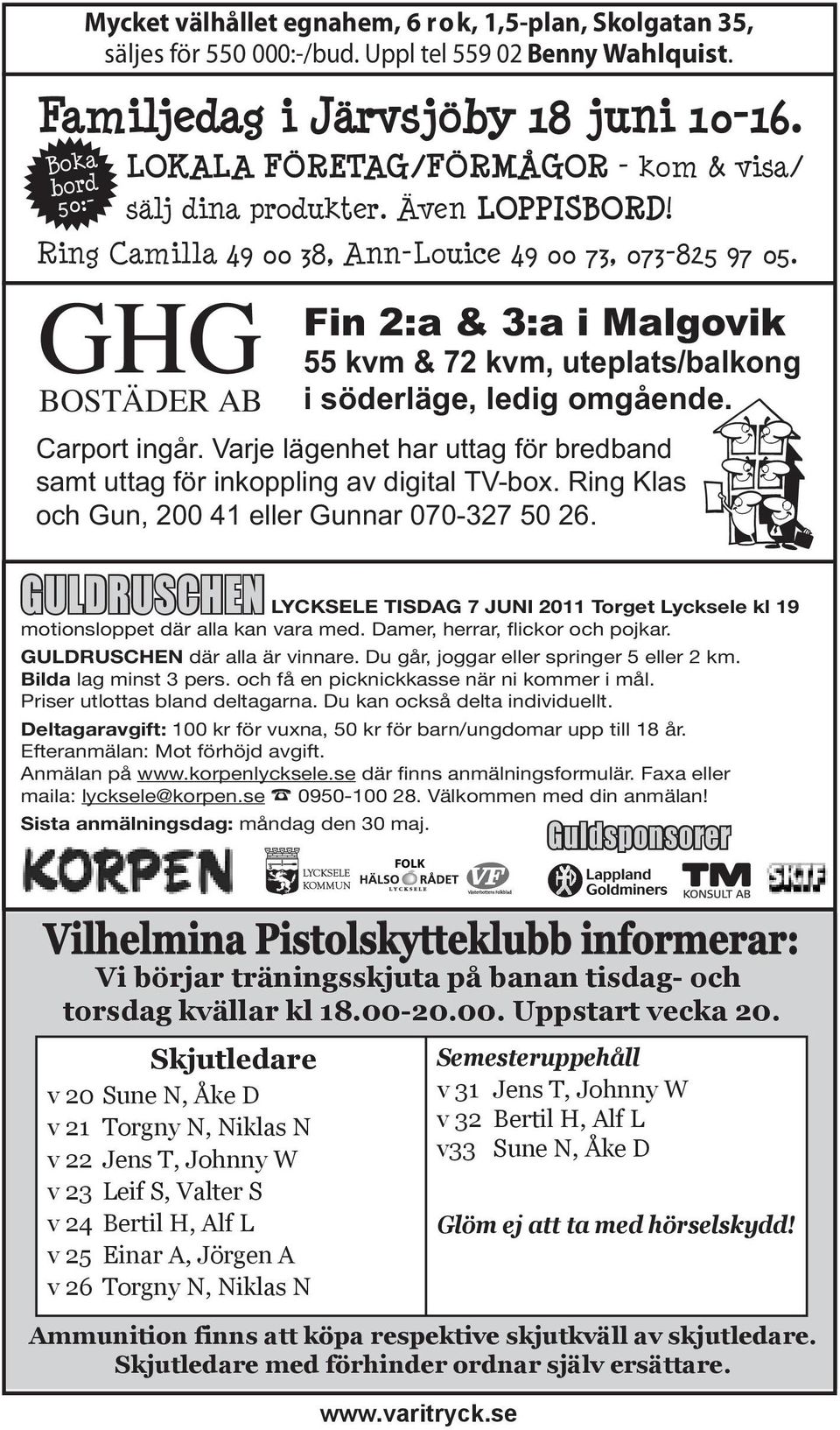 GHG BOSTÄDER AB Fin 2:a & 3:a i Malgovik 55 kvm & 72 kvm, uteplats/balkong i söderläge, ledig omgående. Carport ingår.