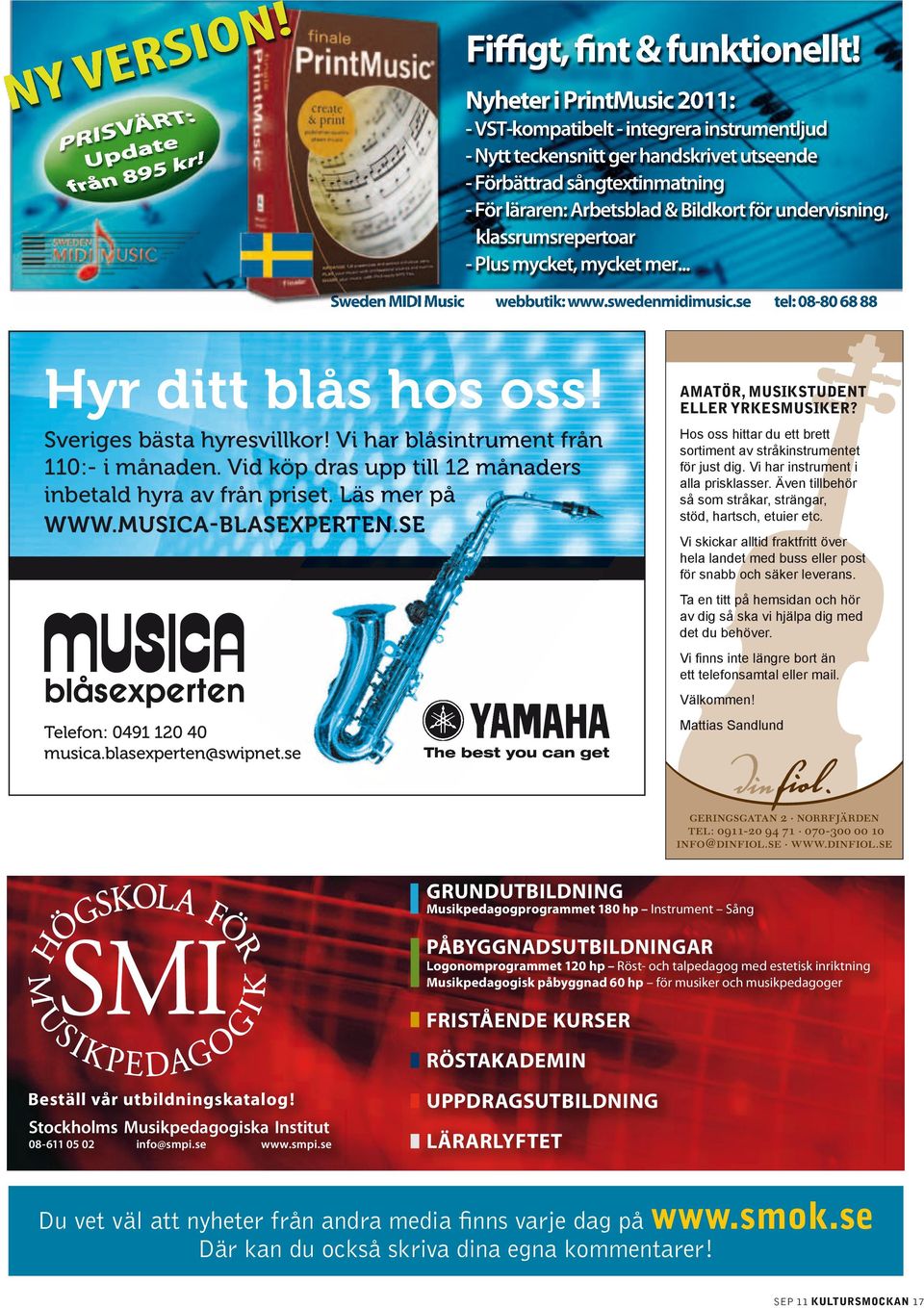 undervisning, klassrumsrepertoar - Plus mycket, mycket mer... Sweden MIDI Music webbutik: www.swedenmidimusic.se tel: 08-80 68 88 Hyr ditt blås hos oss! Sveriges bästa hyresvillkor!