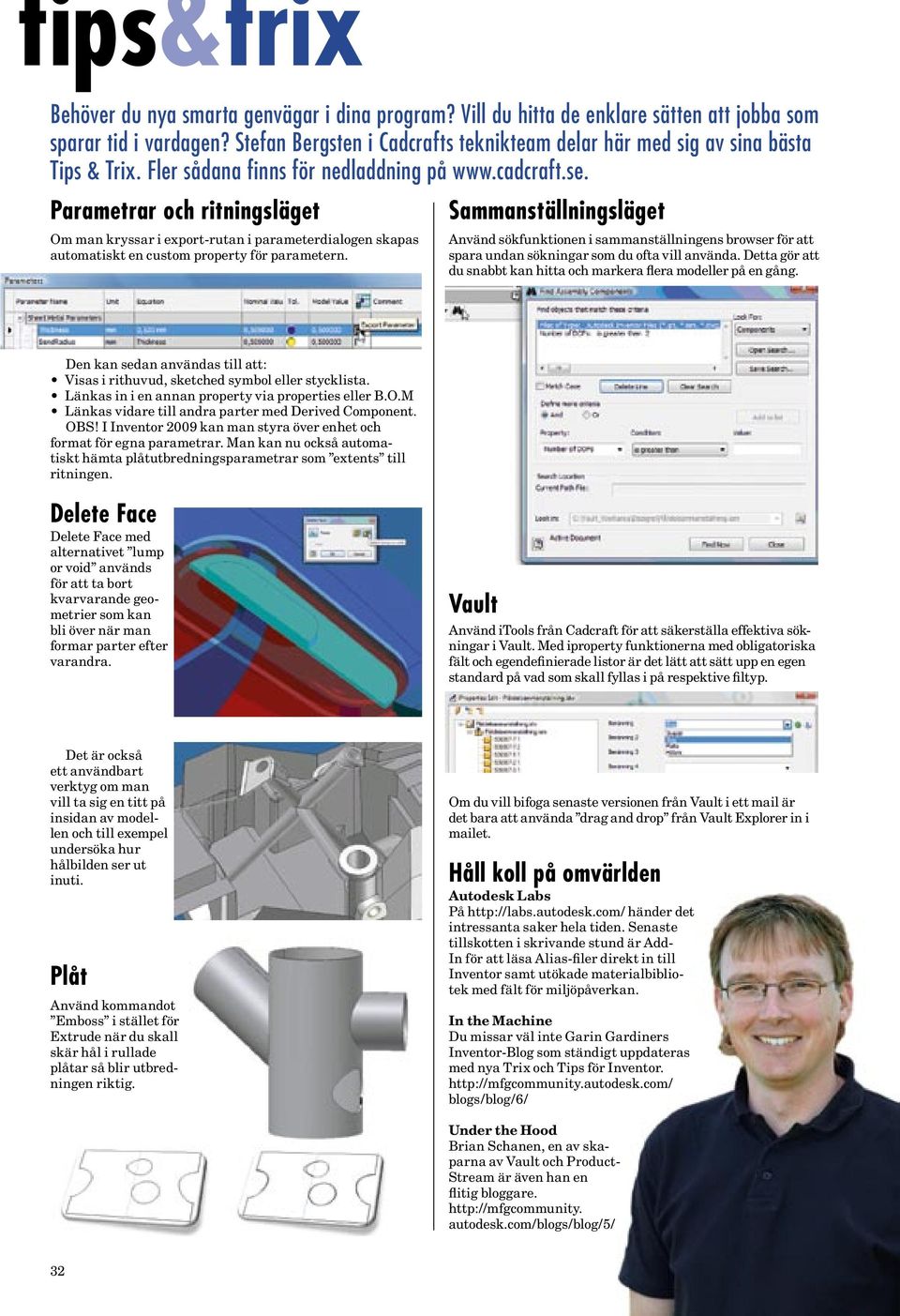 Parametrar och ritningsläget Om man kryssar i export-rutan i parameterdialogen skapas automatiskt en custom property för parametern.