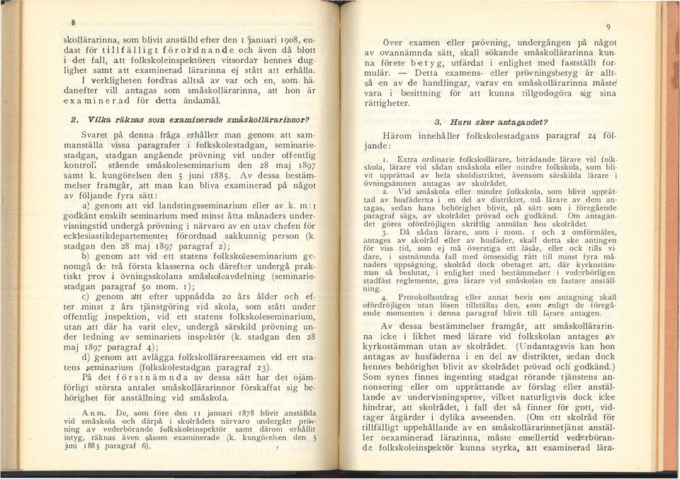 ras atså a;v var och en, sbrh hä danefter v antagas s om småskoärarnna, att hon är re x a m n e r :a d för detta ändamå 2 9 Över examen eer prövnng, undergånge n på något a v ov:annämnda sätt, ska