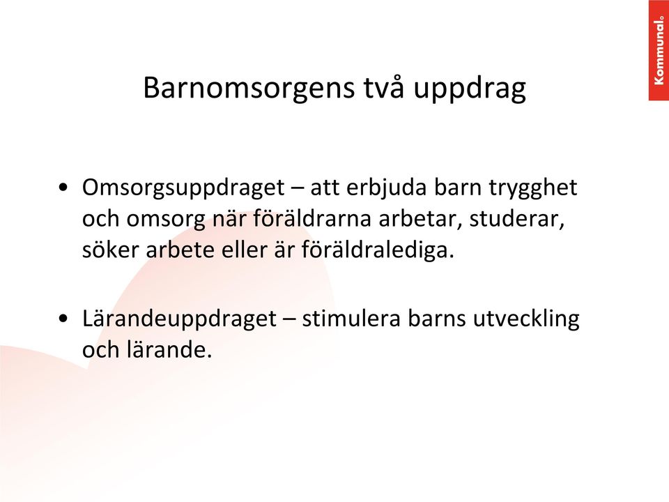 arbetar, studerar, söker arbete eller är