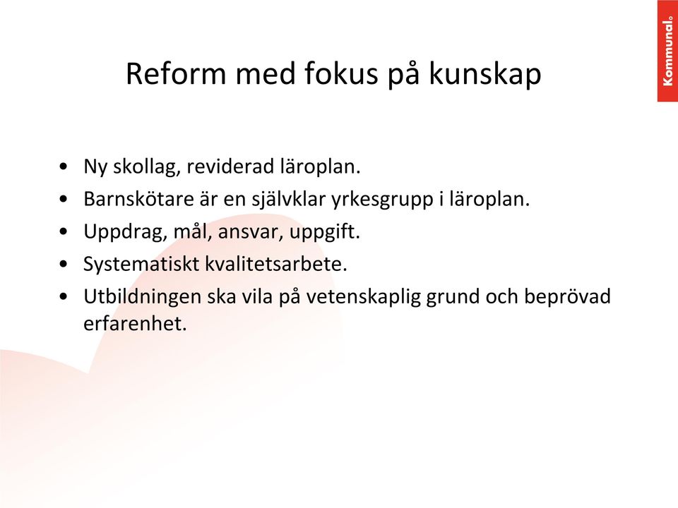 Uppdrag, mål, ansvar, uppgift. Systematiskt kvalitetsarbete.