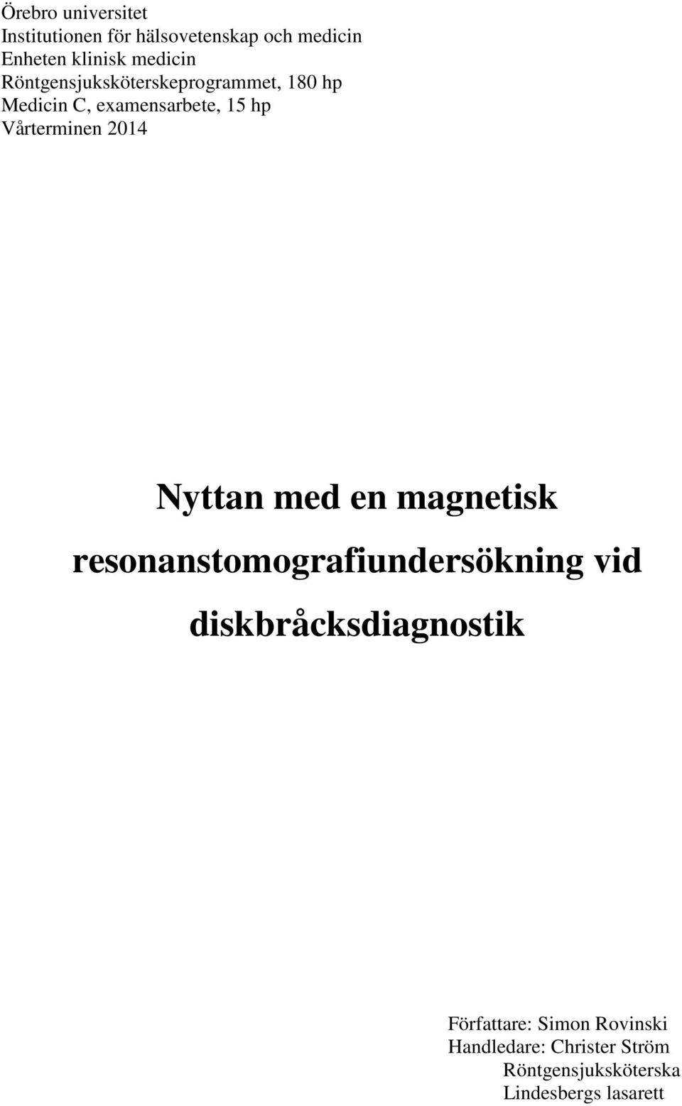 Nyttan med en magnetisk resonanstomografiundersökning vid diskbråcksdiagnostik