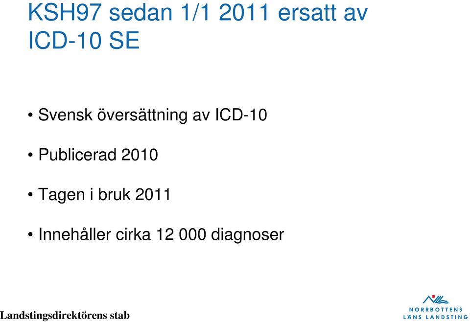ICD-10 Publicerad 2010 Tagen i