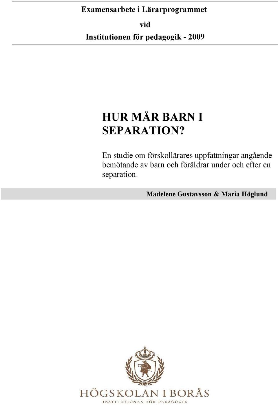 En studie om förskollärares uppfattningar angående bemötande