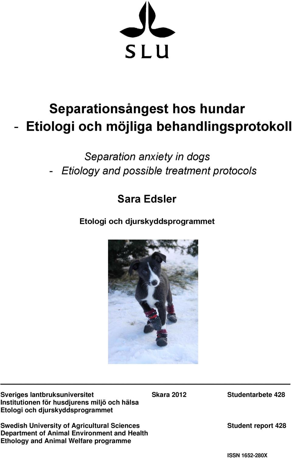 Studentarbete 428 Institutionen för husdjurens miljö och hälsa Etologi och djurskyddsprogrammet Swedish University of