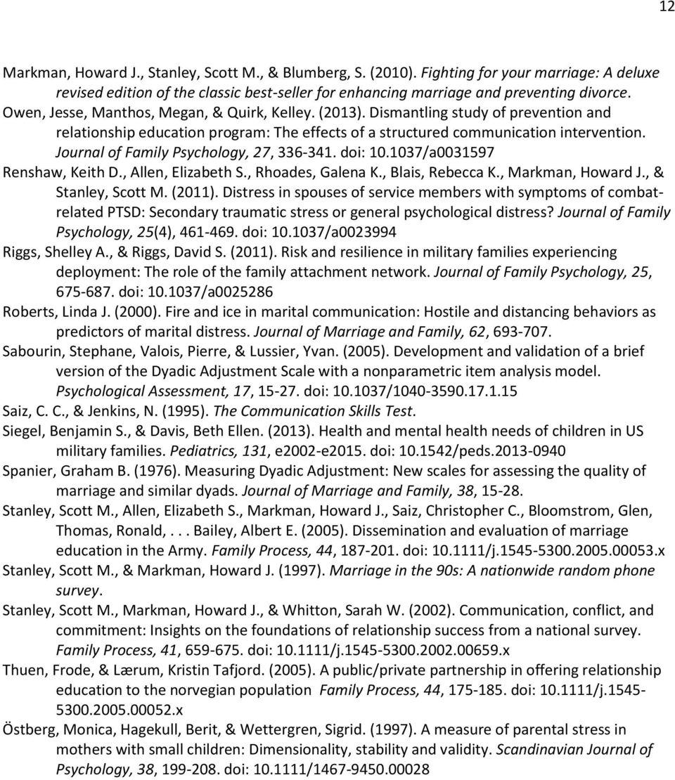 Journal of Family Psychology, 27, 336-341. doi: 10.1037/a0031597 Renshaw, Keith D., Allen, Elizabeth S., Rhoades, Galena K., Blais, Rebecca K., Markman, Howard J., & Stanley, Scott M. (2011).