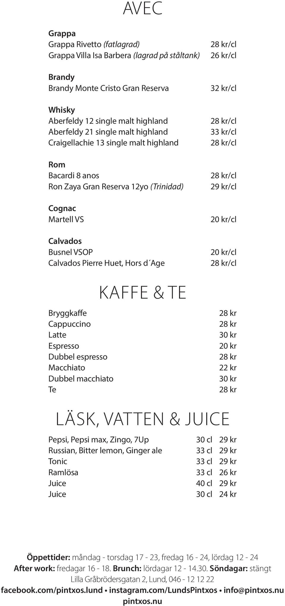 Espresso Dubbel espresso Macchiato Dubbel macchiato Te KAFFE & TE 26 kr/cl 32 kr/cl 33 kr/cl 29 kr/cl 20 kr/cl 20 kr/cl 30 kr 20 kr 22 kr 30 kr LÄSK, VATTEN & JUICE Pepsi, Pepsi max, Zingo, 7Up 30 cl