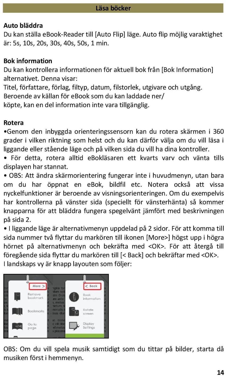 Beroende av källan för ebook som du kan laddade ner/ köpte, kan en del information inte vara tillgänglig.