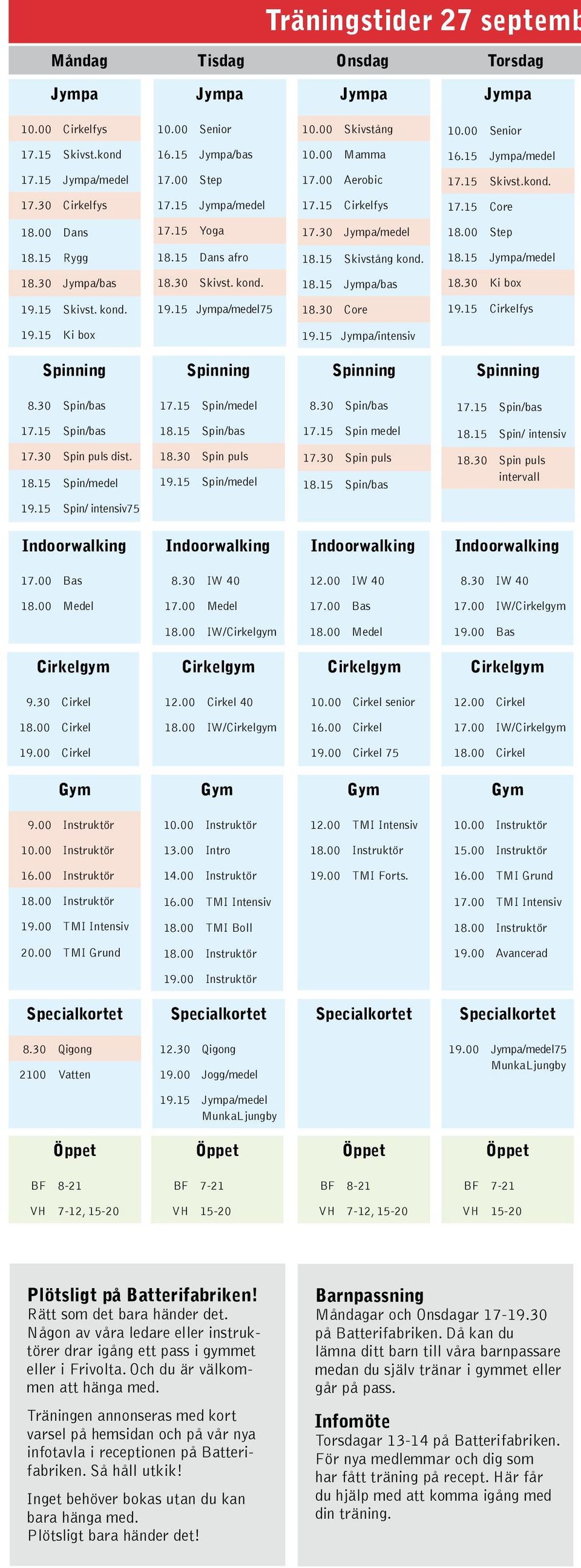 30 /bas 18.30 Skivst. kond. 18.15 /bas 18.30 Ki box 19.15 Skivst. kond. 19.15 /medel75 18.30 Core 19.15 Cirkelfys 19.15 Ki box 19.15 /intensiv 8.30 Spin/bas 17.15 Spin/medel 8.30 Spin/bas 17.15 Spin/bas 17.