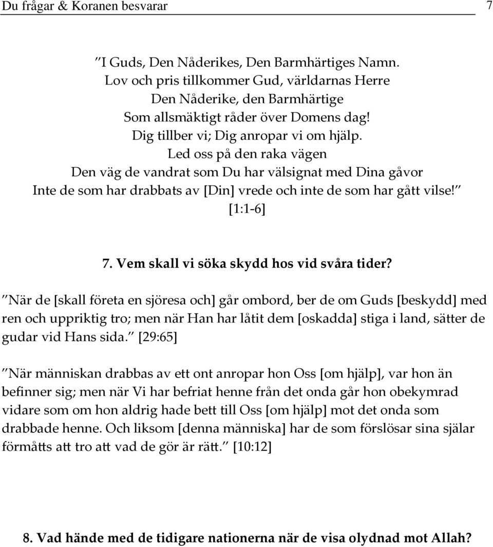 [1:1 6] 7. Vem skall vi söka skydd hos vid svåra tider?