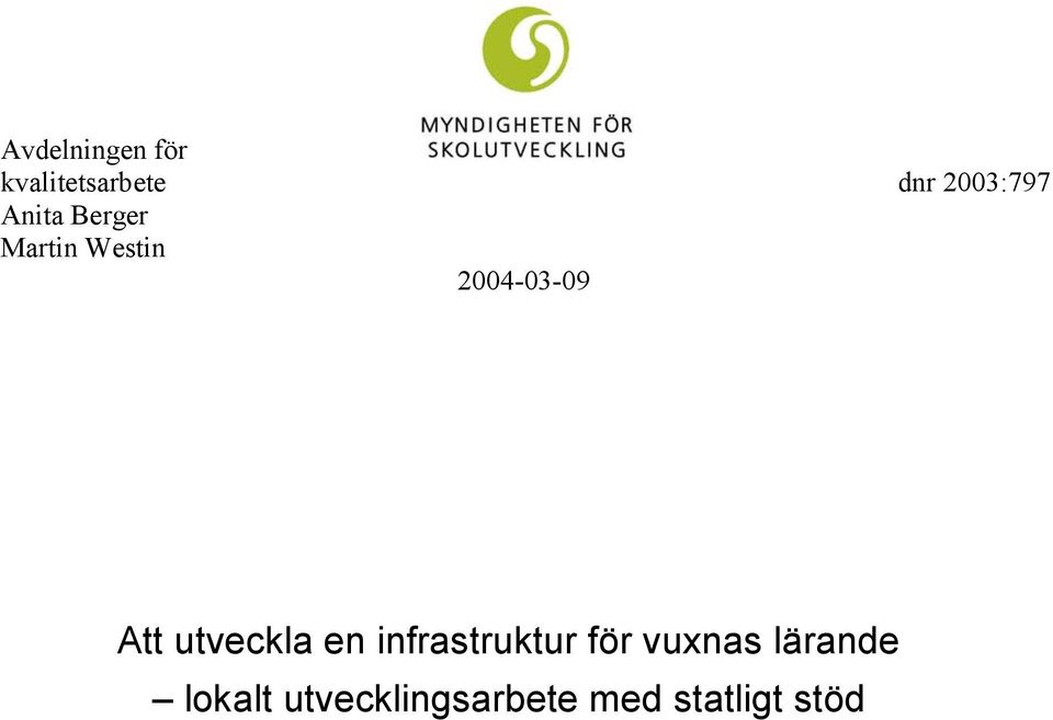 2003:797 Att utveckla en infrastruktur för