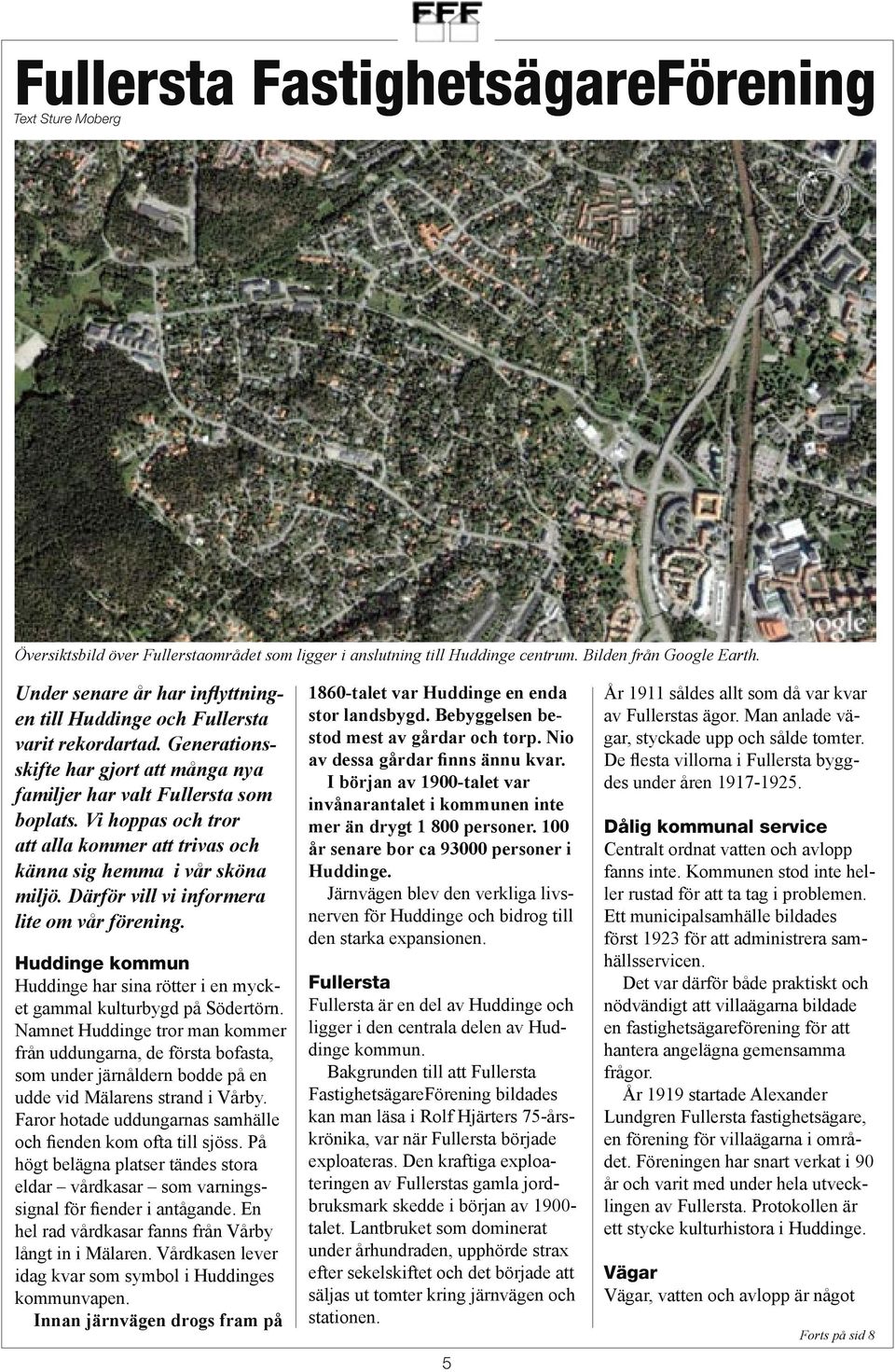 Vi hoppas och tror att alla kommer att trivas och känna sig hemma i vår sköna miljö. Därför vill vi informera lite om vår förening.