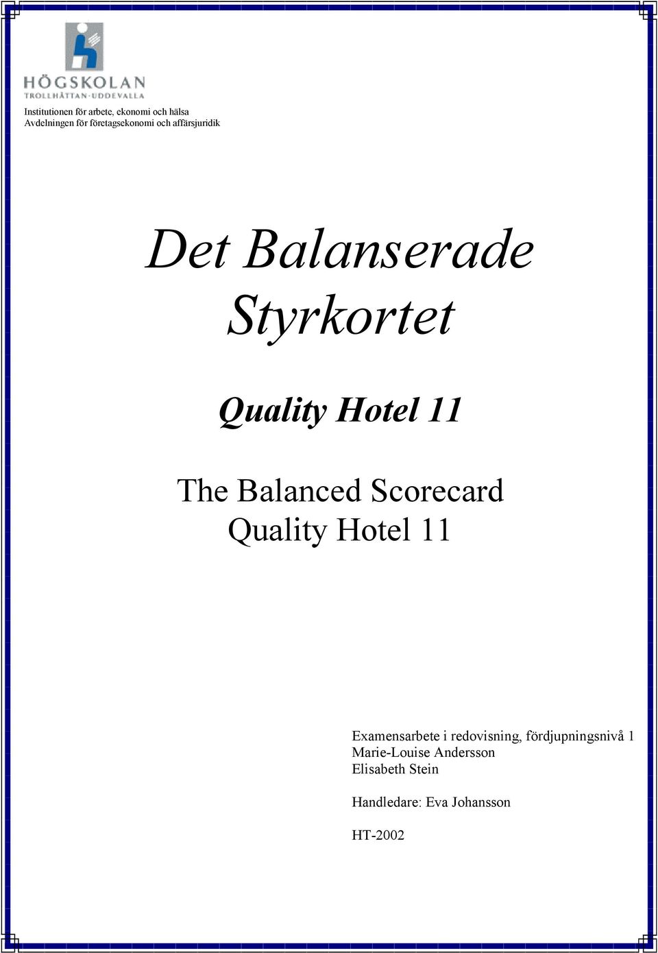 11 The Balanced Scorecard Quality Hotel 11 Examensarbete i redovisning,