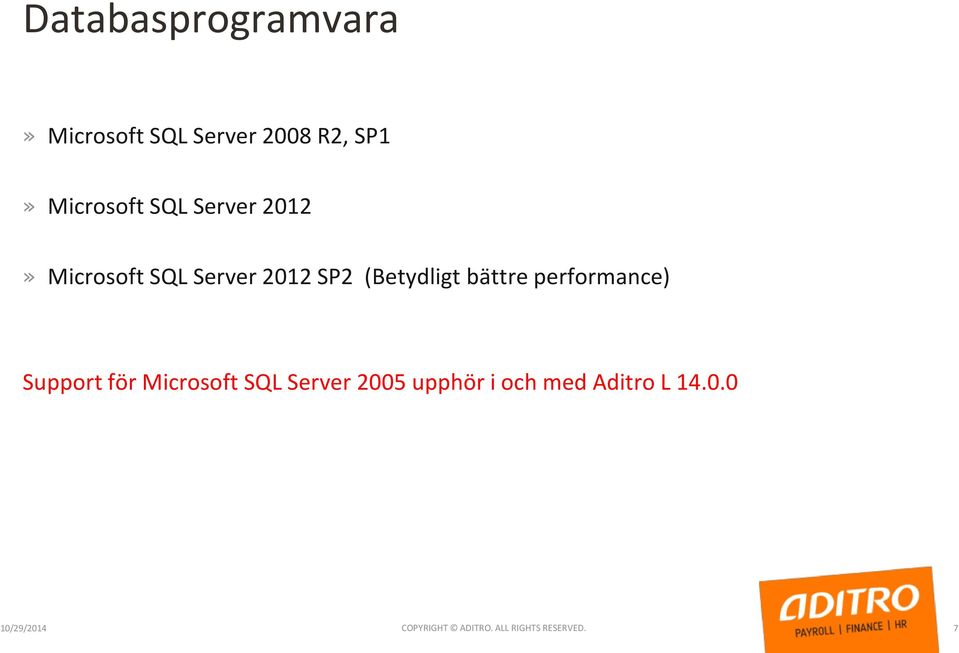 performance) Support för Microsoft SQL Server 2005 upphör i och