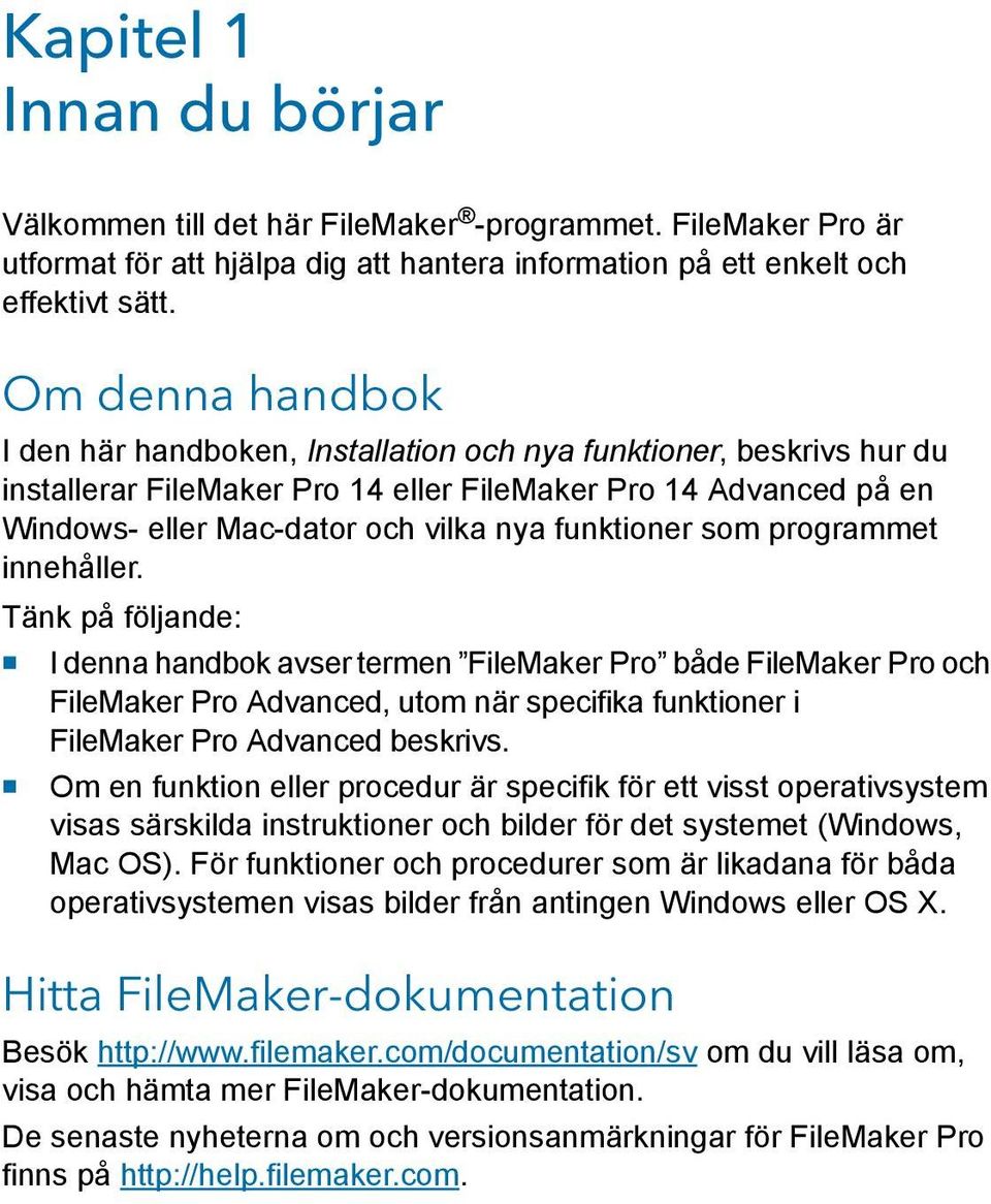 funktioner som programmet innehåller.