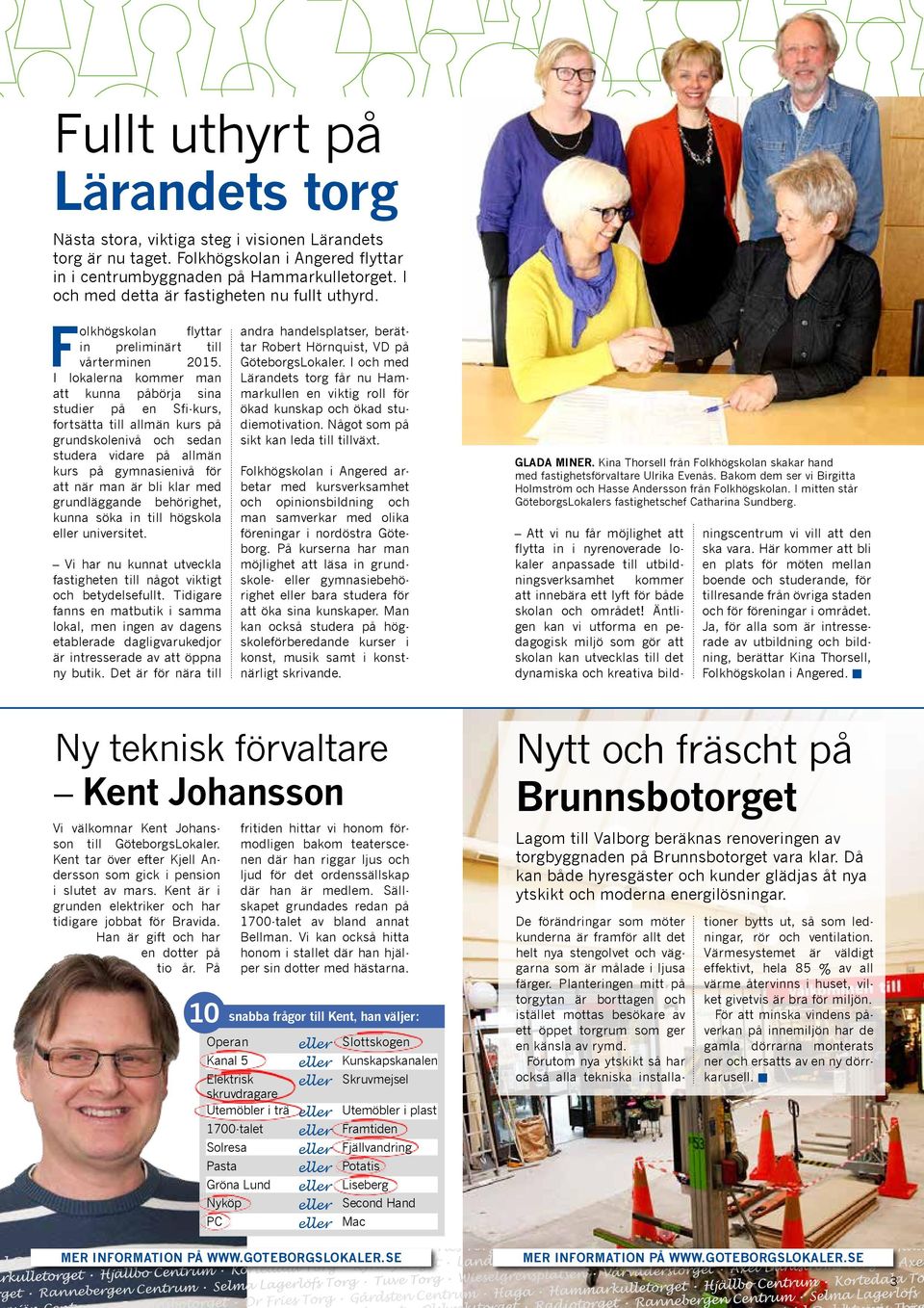 I lokalerna kommer man att kunna påbörja sina studier på en Sfi-kurs, fortsätta till allmän kurs på grundskolenivå och sedan studera vidare på allmän kurs på gymnasienivå för att när man är bli klar
