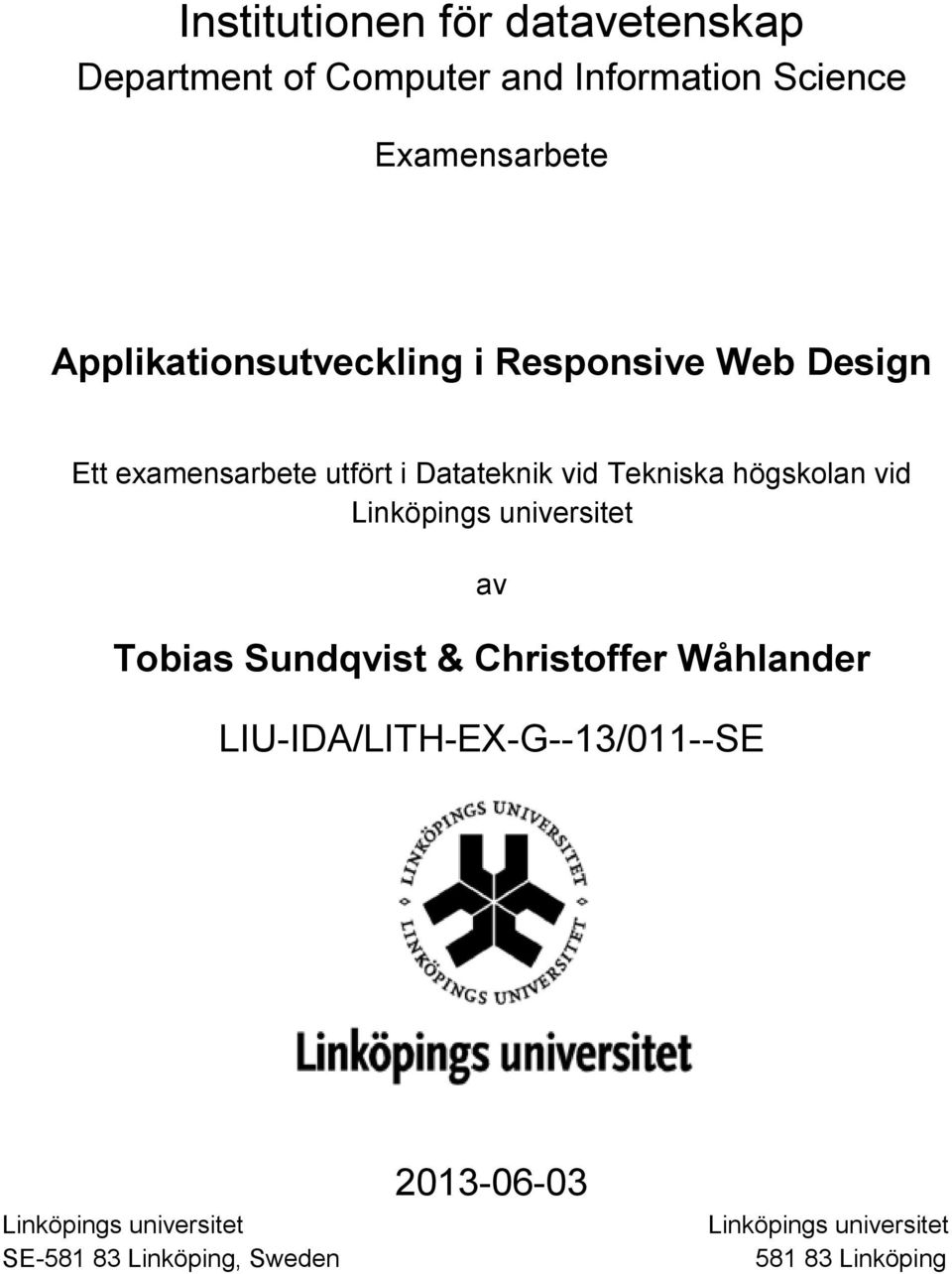 högskolan vid Linköpings universitet av Tobias Sundqvist & Christoffer Wåhlander