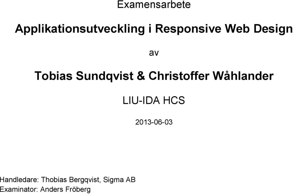 Christoffer Wåhlander LIU-IDA HCS 2013-06-03
