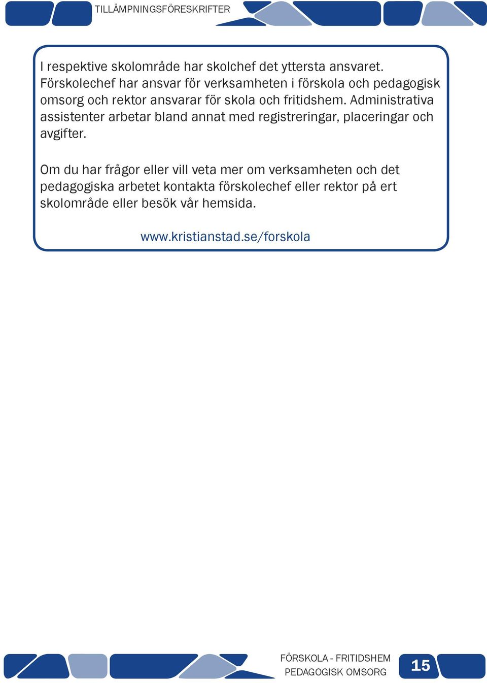 Administrativa assistenter arbetar bland annat med registreringar, placeringar och avgifter.