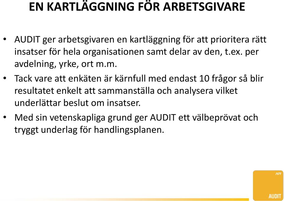 delar av den, t.ex. per avdelning, yrke, ort m.