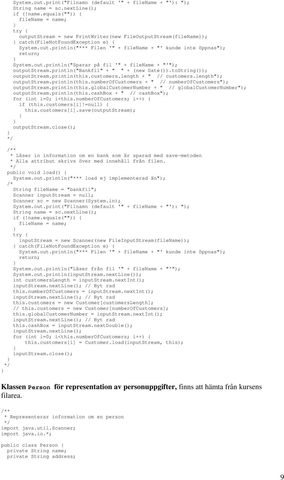 toString()); outputstream.println(this.customers.length + " // customers.length"); outputstream.println(this.numberofcustomers + " // numberofcustomers"); outputstream.println(this.globalcustomernumber + " // globalcustomernumber"); outputstream.