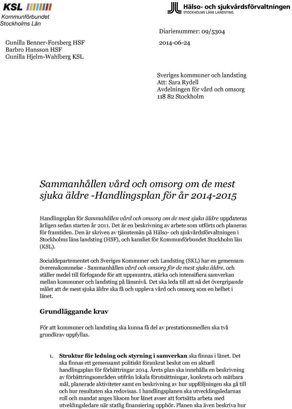 2011. Det är en beskrivning av arbete som utförts och planeras för framtiden.