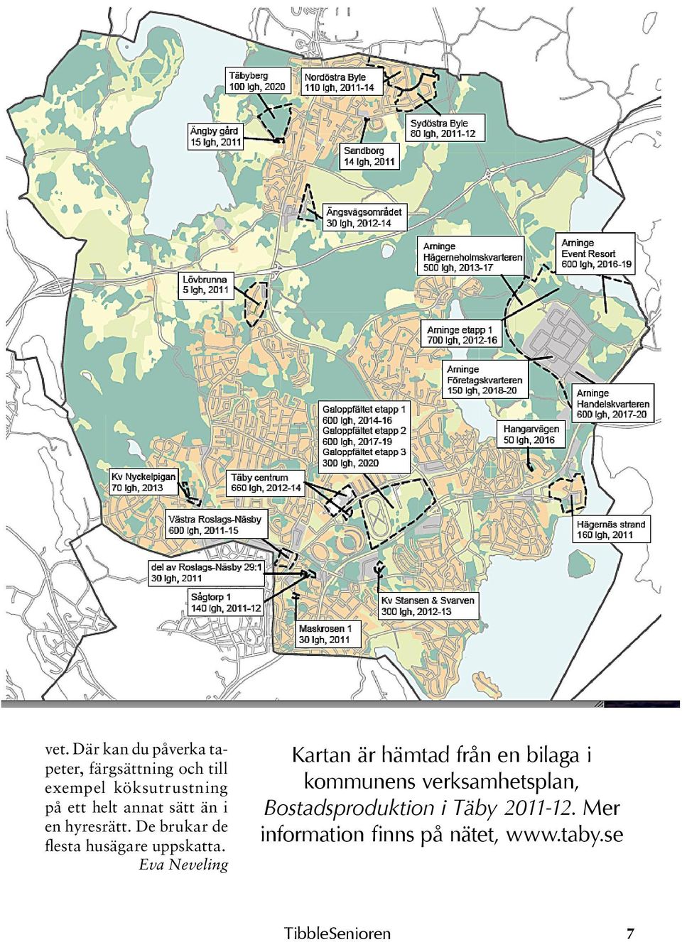 Eva Neveling Kartan är hämtad från en bilaga i kommunens verksamhetsplan,