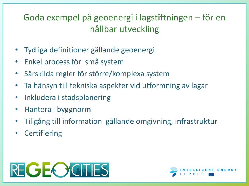 system Ta hänsyn till tekniska aspekter vid utformning av lagar Inkludera i