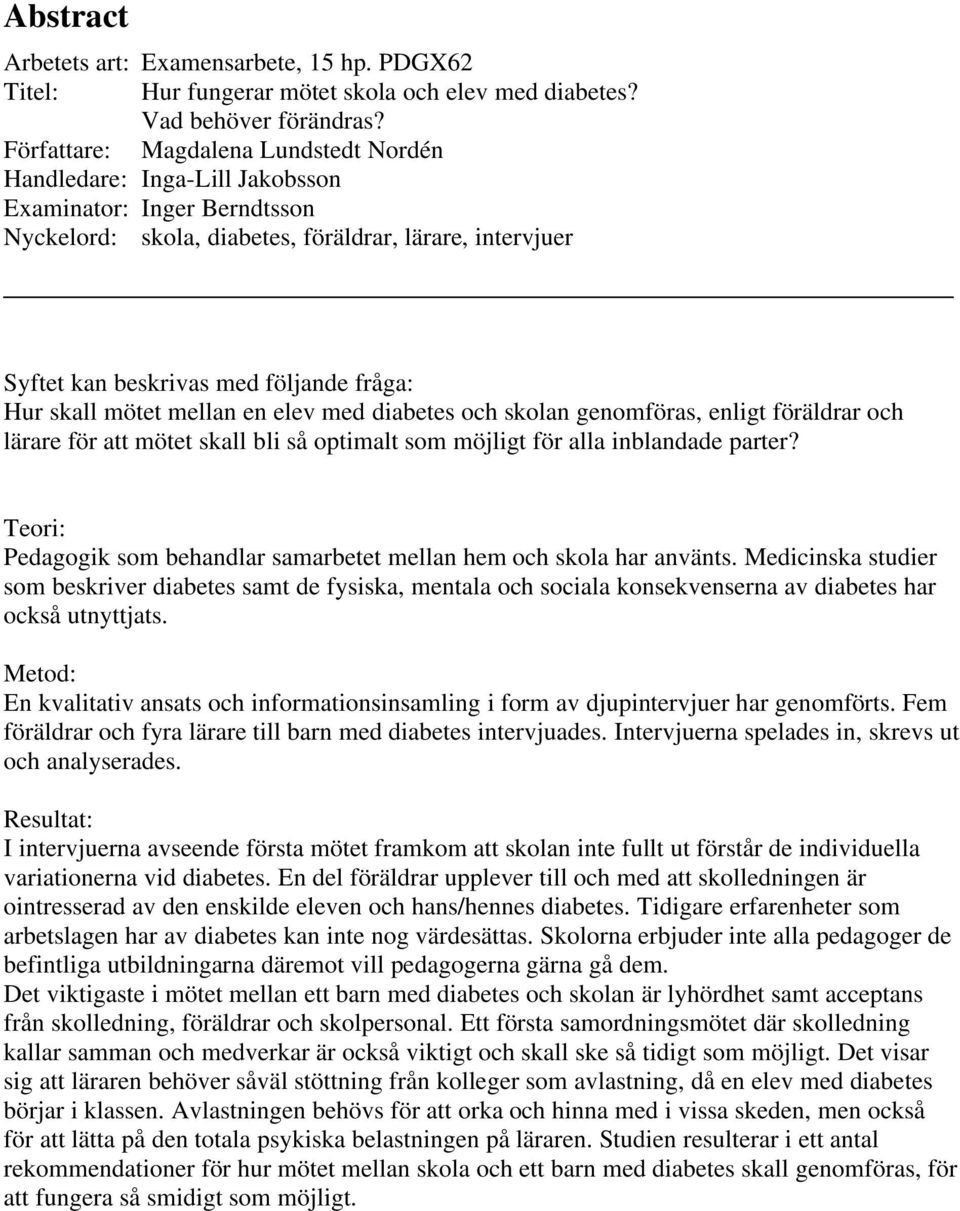 Hur skall mötet mellan en elev med diabetes och skolan genomföras, enligt föräldrar och lärare för att mötet skall bli så optimalt som möjligt för alla inblandade parter?